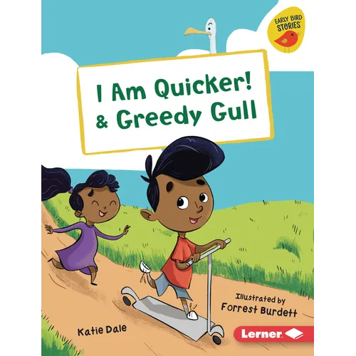 I Am Quicker! & Greedy Gull - Library Binding
