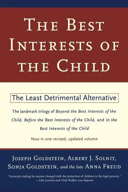 The Best Interests of the Child: The Least Detrimental Alternative - Paperback