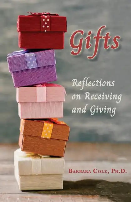 Gifts: Reflections on Receiving and Giving - Paperback