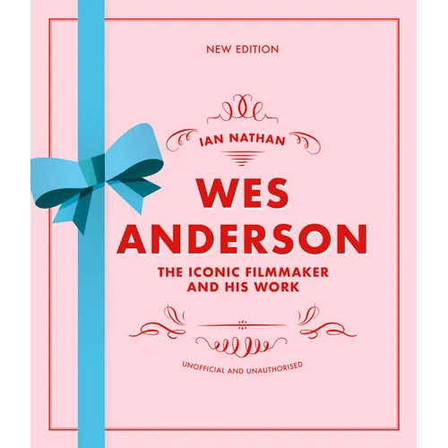 Wes Anderson: The Iconic Filmmaker and His Work - Hardcover