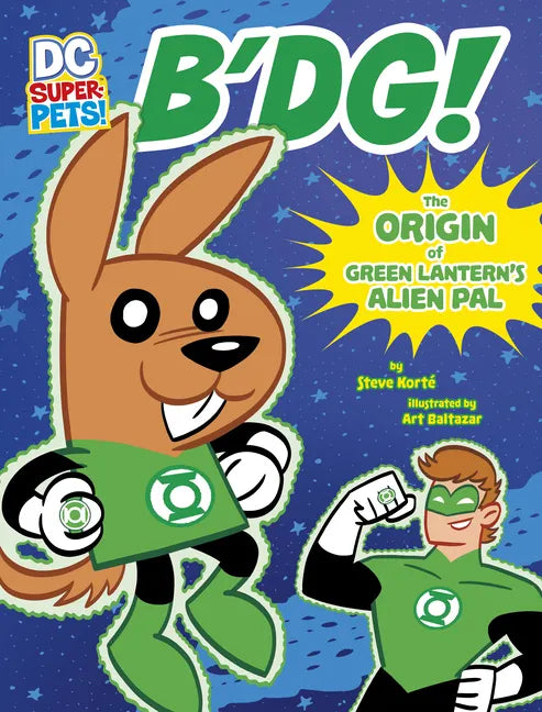B'Dg!: The Origin of Green Lantern's Alien Pal - Hardcover