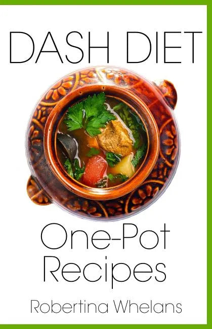 Dash Diet One-Pot Recipes - Paperback