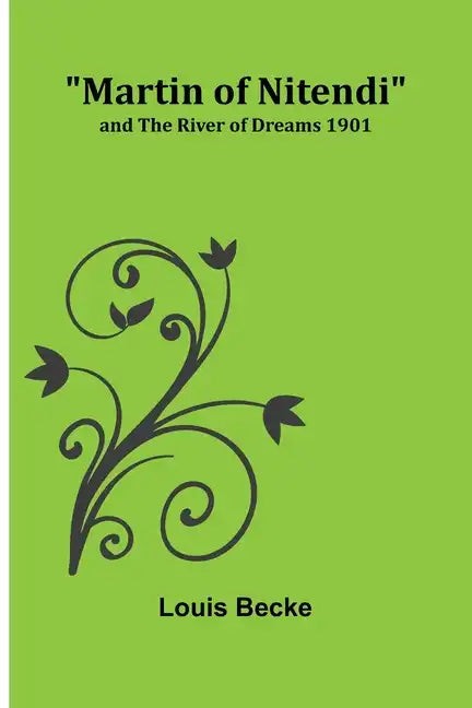Martin of Nitendi; and The River of Dreams 1901 - Paperback