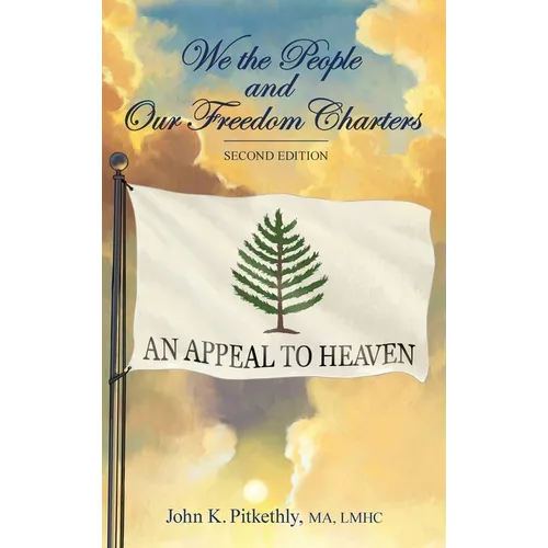 We the People and Our Freedom Charters, Second Edition - Hardcover