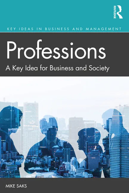 Professions: A Key Idea for Business and Society - Paperback