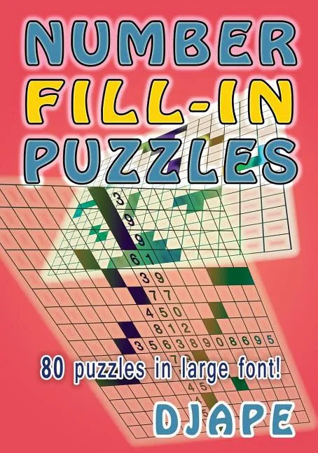 Number Fill-in Puzzles: 80 puzzles in large font! - Paperback