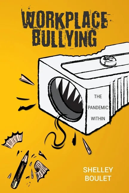 Workplace Bullying: The Pandemic Within - Paperback