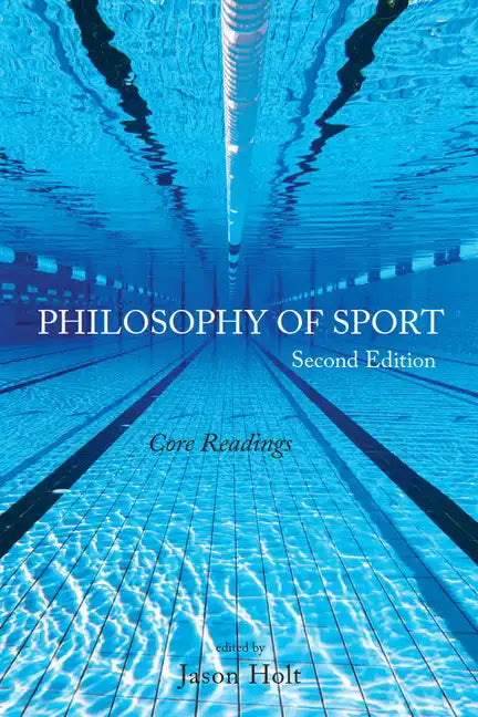 Philosophy of Sport: Core Readings - Second Edition - Paperback