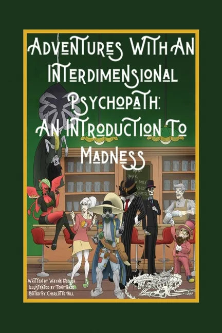 Adventures with an Interdimensional Psychopath: An Introduction to Madness - Paperback