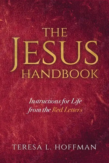 The Jesus Handbook: Instructions for Life from the Red Letters - Paperback