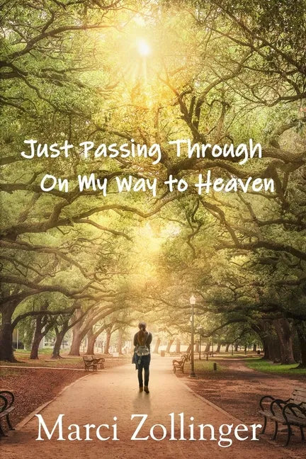 Just Passing Through On My Way To Heaven - Paperback