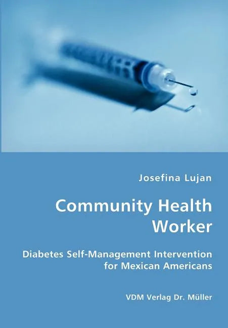 Community Health Worker - Diabetes Self-Management Intervention for Mexican Americans - Paperback