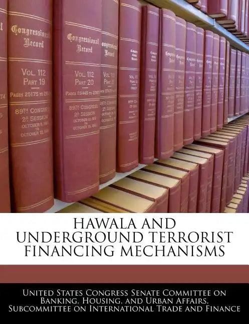 Hawala and Underground Terrorist Financing Mechanisms - Paperback