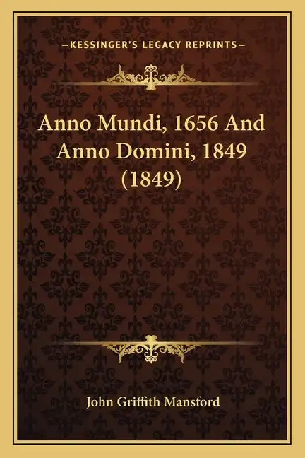 Anno Mundi, 1656 And Anno Domini, 1849 (1849) - Paperback