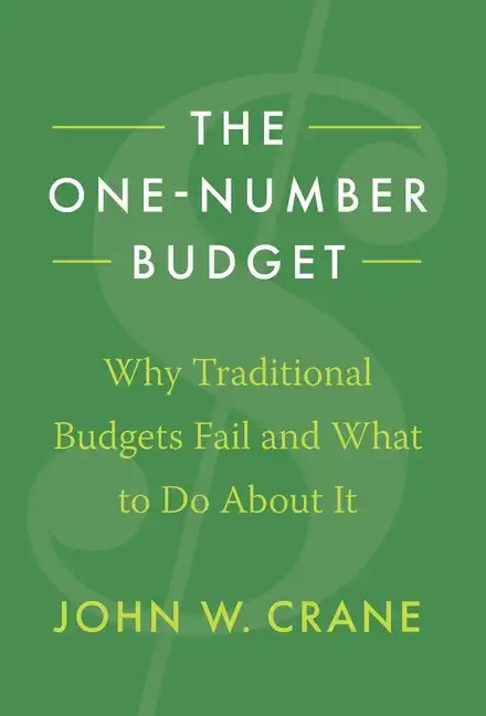 The One-Number Budget: Why Traditional Budgets Fail and What to Do About It - Hardcover