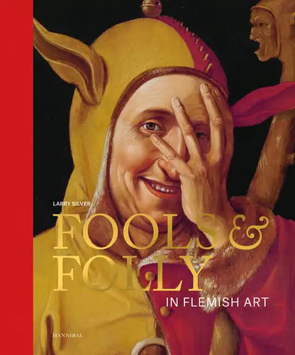 Fools & Folly in Flemish Art - Hardcover