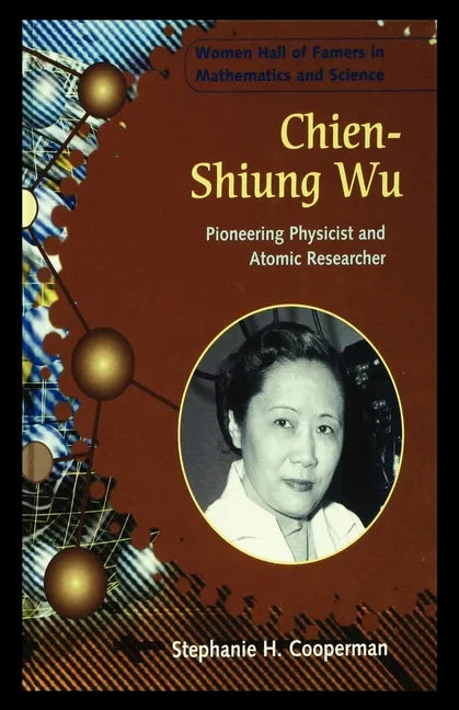 Chien-Shiung Wu: Pioneering Physicist and Atomic Researcher - Paperback