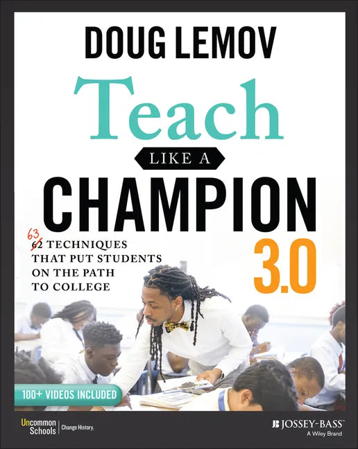 Teach Like a Champion 3.0: 63 Techniques That Put Students on the Path to College - Paperback