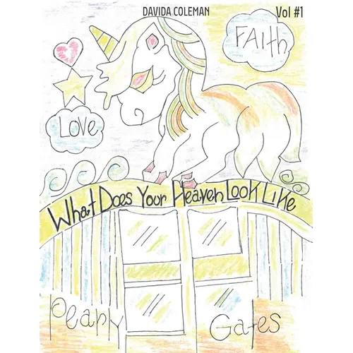 What Does Your Heaven Look Like Vol #1 - Paperback