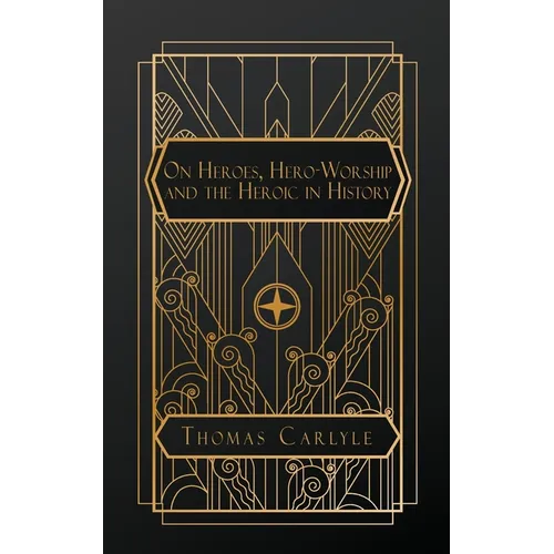On Heroes, Hero-Worship, and the Heroic in History - Paperback