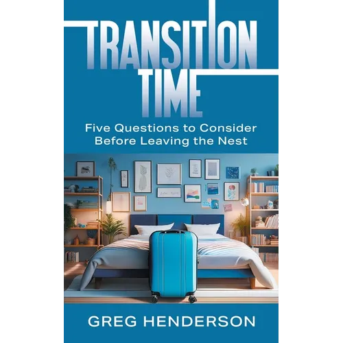 Transition Time: Five Questions to Consider Before Leaving the Nest - Paperback