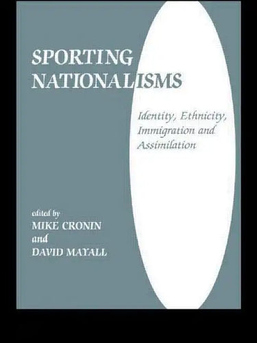 Sporting Nationalisms: Identity, Ethnicity, Immigration and Assimilation - Paperback