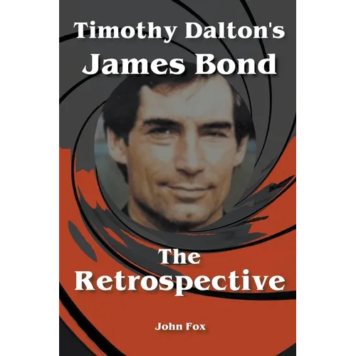 Timothy Dalton's James Bond - The Retrospective - Paperback