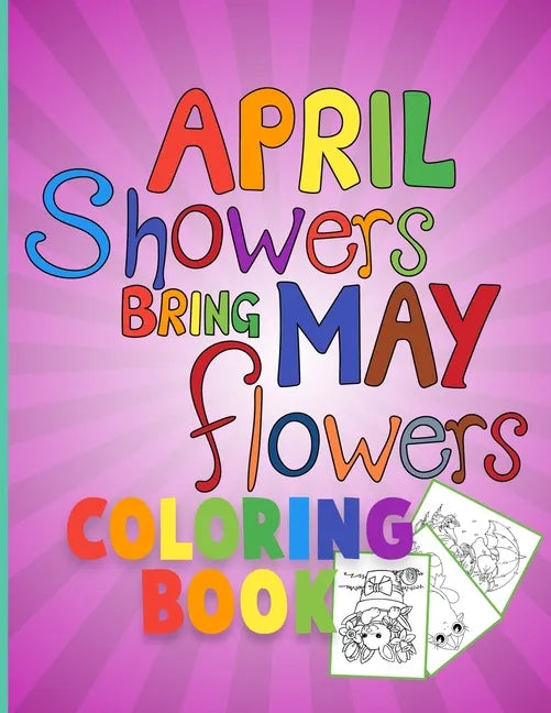 April shower bring May flowers: Coloring Book for Kids - Paperback