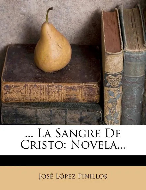 ... La Sangre De Cristo: Novela... - Paperback