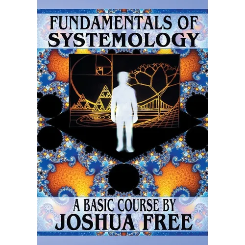 Fundamentals of Systemology (Workbook Edition): A New Thought on Life, Universes and Everything for the 21st Century - Paperback
