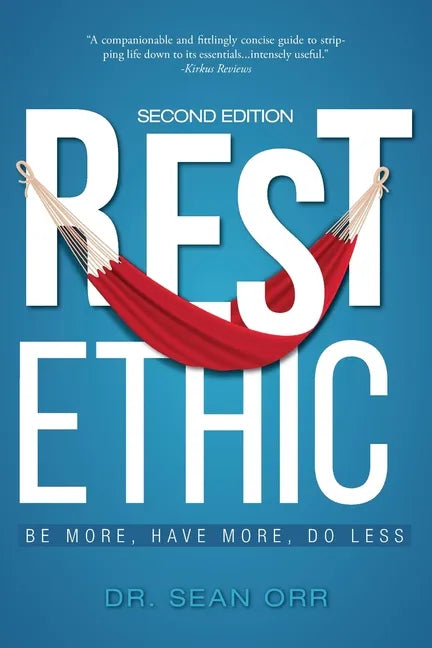 Rest Ethic: Be More, Have More, Do Less - Paperback