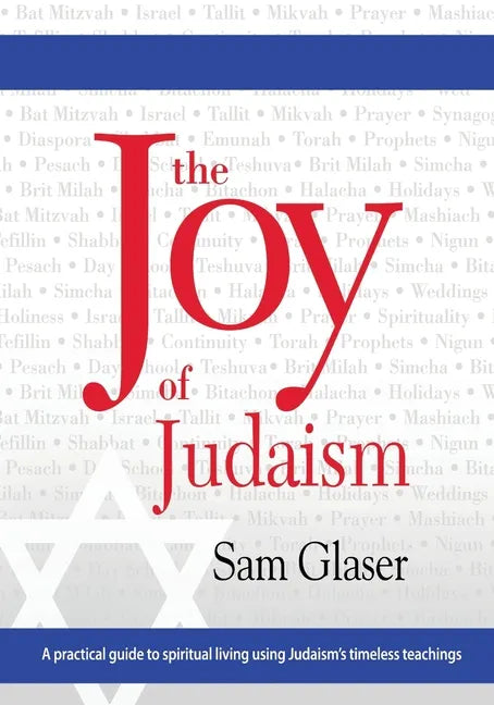 The Joy of Judaism: A practical guide to spiritual living using Judaism's timeless teachings - Paperback