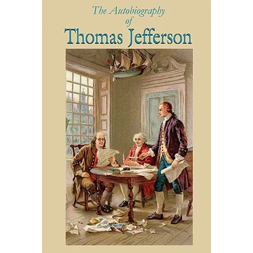 The Autobiography of Thomas Jefferson - Paperback