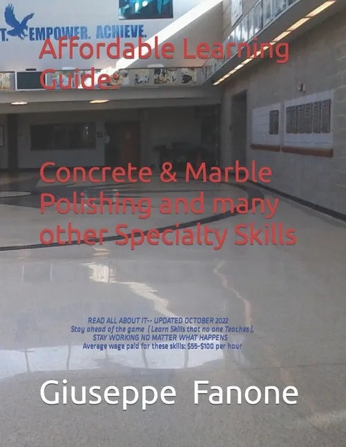 Affordable Learning Guide: Concrete & Marble Polishing, And Many other Specialty Skills - Paperback