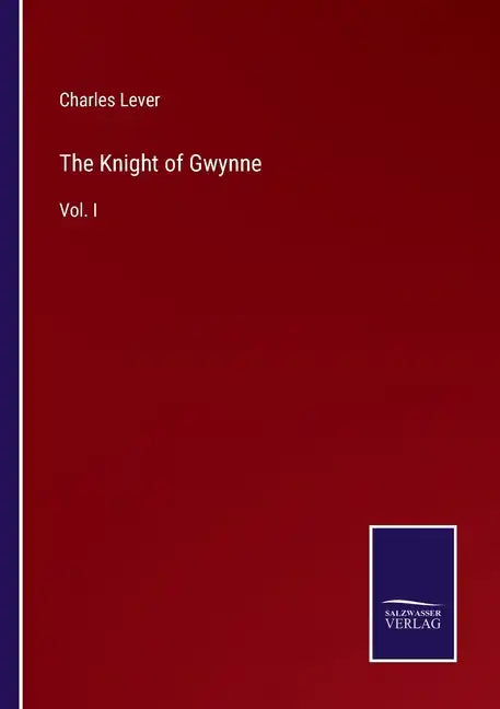The Knight of Gwynne: Vol. I - Paperback