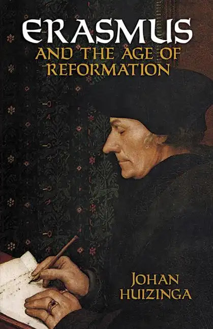 Erasmus and the Age of Reformation - Paperback