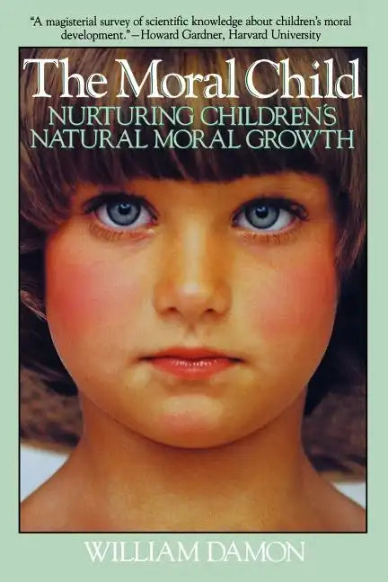 Moral Child: Nurturing Children's Natural Moral Growth - Paperback