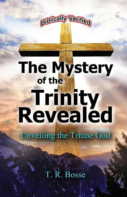 The Mystery of the Trinity Revealed: The Triune God - Paperback