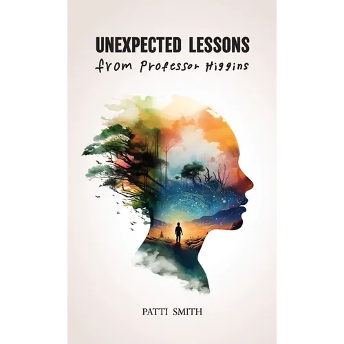 UNEXPECTED LESSONS From Professor Higgins - Hardcover
