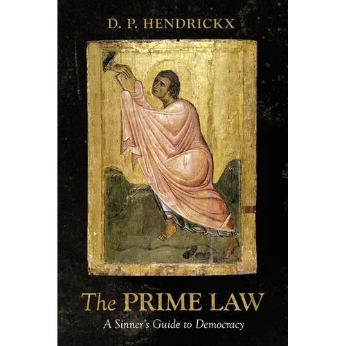 The Prime Law: A Sinner's Guide to Democracy - Paperback