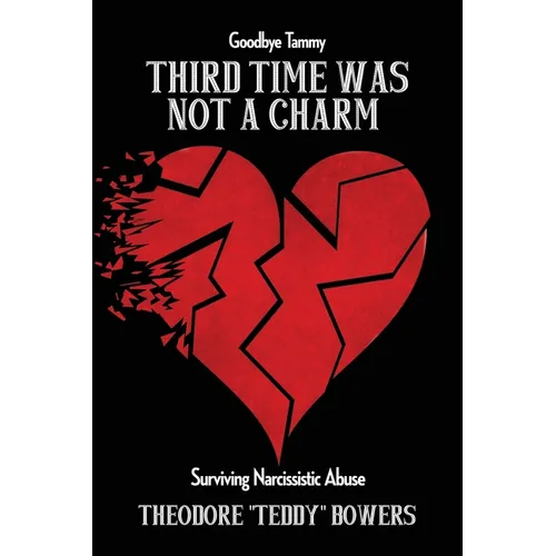 Third Time Was Not A Charm: Surviving Narcissistic Abuse - Paperback