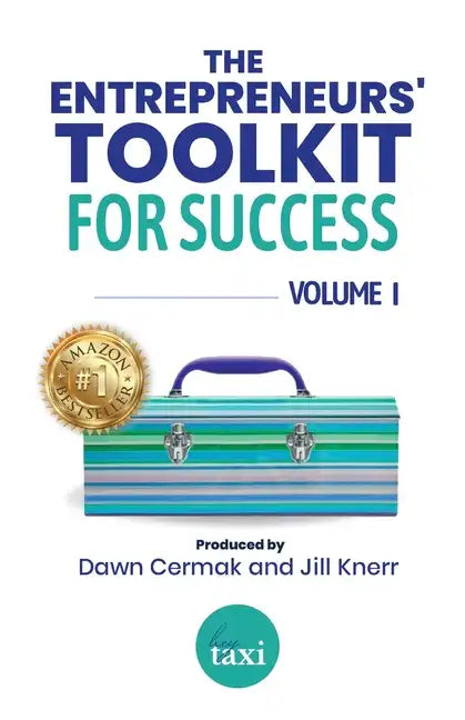 The Entrepreneurs' Toolkit For Success: Volume 1 - Paperback