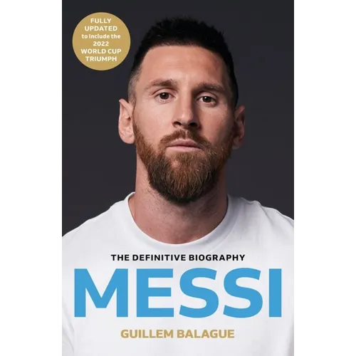 Messi: The Must-Read Biography of the World Cup Champion - Paperback