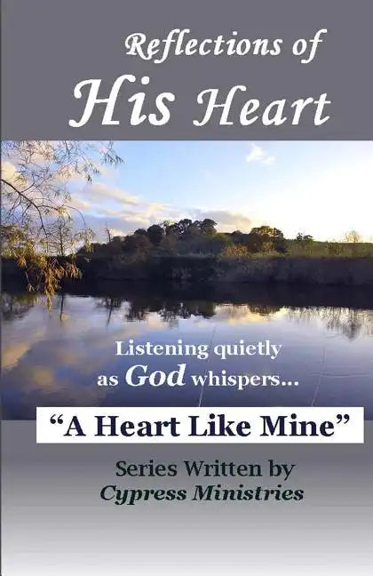 Reflections of His Heart: A Heart Like Mine - Paperback