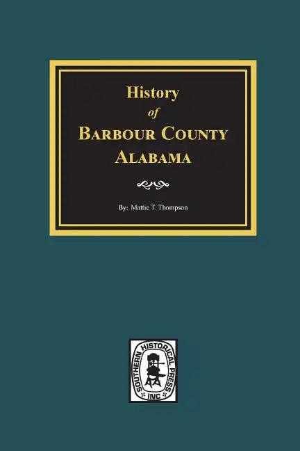 History of Barbour County, Alabama - Paperback