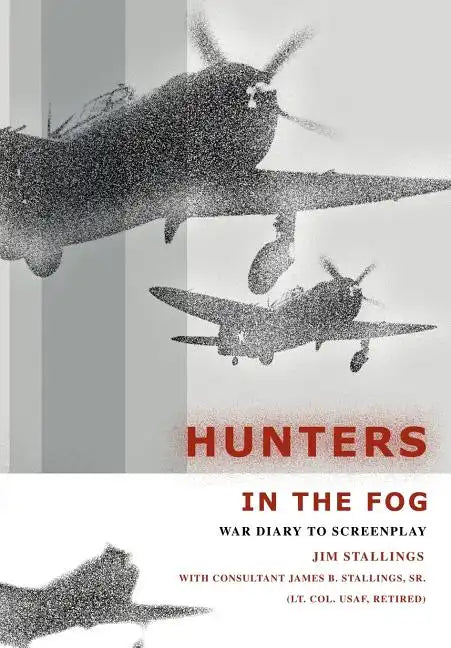 Hunters In The Fog: War Diary to Screenplay - Hardcover