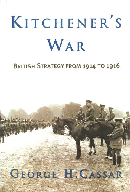 Kitchener's War: British Strategy from 1914-1916 - Paperback