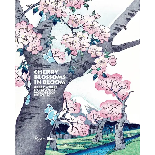 Cherry Blossoms in Bloom: Great Works of Japanese Woodblock Printing - Hardcover