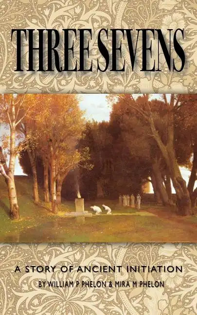 Three Sevens: A Story of Ancient Initiation - Paperback