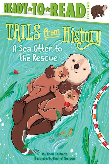A Sea Otter to the Rescue: Ready-To-Read Level 2 - Hardcover